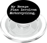 My Escape Plan Involves Motorcycling Funny Quote PopSockets PopGrip for MagSafe