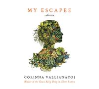 My Escapee: Stories (Grace Paley Prize in Short Fiction)