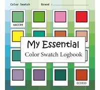 My Essential Color Swatch Logbook: A Practical Organizer for Artists, Designers & Color Lovers