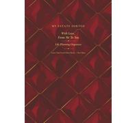 My Estate Sorted - End of Life Planner: A Life Planning Organizer for Final Wishes, Probate, Assets and Peace of Mind