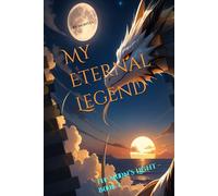 My Eternal Legend: The Moon’s Light - Book I