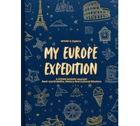 My EUROPE Expedition: A STEAM Activity Journal; Real-world Maths, History and Cultural Missions