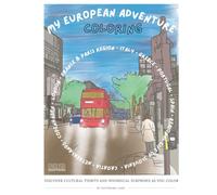 My European Adventure Coloring Book: Escape Stress and Spark Creativity (Original Artwork & Fun Learning for Adults & Families) (Mon Aventure à Colorier)
