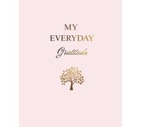 My everyday gratitude: write your daily gratitude for things you have