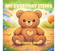 My Everyday Items Coloring Book for Kids Ages 4-8: Simple Objects to Color for Calm Creativity and Early Learning (Coloring Adventures for Kids)