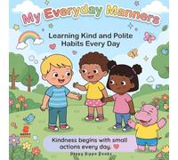 My Everyday Manners: Learning Kind and Polite Habits Every Day