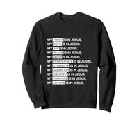 My Everything Is In Jesus Christ King of Kings Sweatshirt