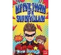 My Evil Twin Is a Supervillain: By the winner of the Waterstones Children's Book Prize (My Brother is a Superhero)