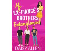 My Ex-Fiancé's Brothers Entanglement: A Steamy Why Choose Romance (Delicious Entanglements)