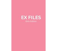 My Ex Files: Girls Edition: A Fun and Private Dating Journal for Women