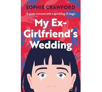 My Ex-Girlfriend's Wedding: A sapphic romcom with a sprinkling of magic