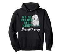 My Ex Had One Bad Habit Breathing Apparel Pullover Hoodie