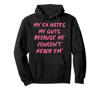 My Ex Hates My Guts Because He Couldn't Reach Em' Pullover Hoodie