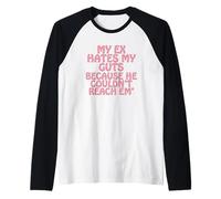 My Ex Hates My Guts Because He Couldn't Reach Em' Raglan Baseball Tee