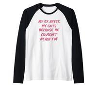 My Ex Hates My Guts Because He Couldn't Reach Em' Raglan Baseball Tee