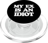 My Ex Is An Idiot - Funny Saying Sarcastic Girls Women Cute PopSockets PopGrip for MagSafe