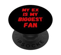 My Ex Is BIGGEST Fan PopSockets Adhesive PopGrip