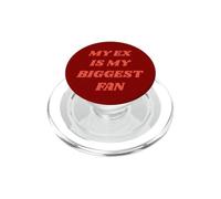 MY EX IS MY BIGGEST FAN PopSockets PopGrip for MagSafe