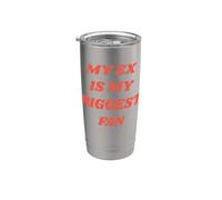 My EX is My Biggest Fan Stainless Steel Insulated Tumbler