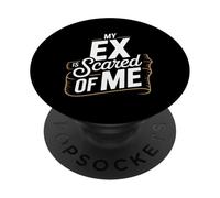 My Ex Is Scared Of Me Breakup Revenge - PopSockets Adhesive PopGrip