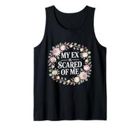My Ex is Scared of Me Breakup Revenge - Tank Top