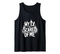 My Ex is Scared of Me Breakup Revenge - Tank Top