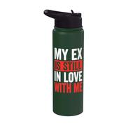 My Ex is Still in Love with Me Stainless Steel Insulated Water Bottle