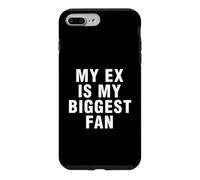 My Ex Is the Biggest Fan. Sarcastic Funny Joke Quote Case for iPhone 7 Plus/8 Plus