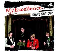 My Excellence - Pomp's Not Dead