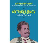 My Excellency : Comedy in Three Acts