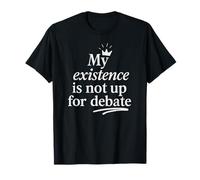 My Existence is Not Up for Debate Feminist Women’s Rights T-Shirt