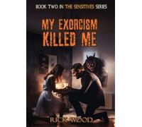 My Exorcism Killed Me: 2 (The Sensitives)