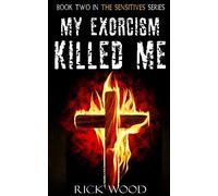 My Exorcism Killed Me: 2 (The Sensitives)