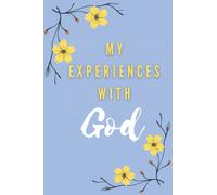 My Experiences With God: Journal with flowers, experiences, God, Jesus, 6x9 ruled pages, notebook, daily log, for girls, girly, Godly (Spiritual Experiences with God)