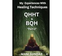 My Experiences with Healing Techniques-QHHT & BQH -Part-2: The Soul Doctor