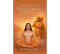 My Experiences with Mahavatar Babaji and Hanumanji- A Tale of True Events