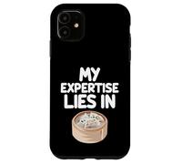 My Expertise Lies in Dim Sum Southern Chinese Cantonese Food Case for iPhone 11