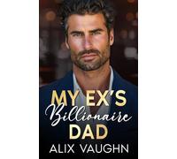 My Ex's Billionaire Dad: A Surprise Pregnancy Romance (Emerald City Billionaires)