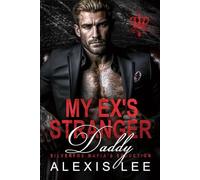 My Ex's Silverfox Daddy: An Age Gap Secret Baby Forced Proximity Office Billionaire Romance (Mafia Contract & Forbidden Obsessions)