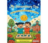My Extraordinary Day - A Kindness Coloring Book for Children Ages 4+ | Confidence, Gratitude, Creativity, Calm and Positive Coloring