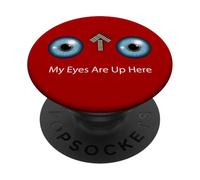 My Eyes Are Up Here PopSockets Adhesive PopGrip