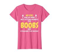 My Eyes are Up Here The Boobs are Stealing The Show Funny T-Shirt, Women, Pink Heather, Small