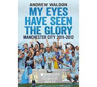 My Eyes Have Seen the Glory: Manchester City 2011-2012