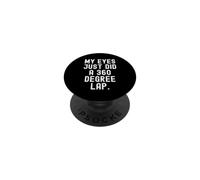 my eyes just did a 360 degree lap Funny Witty Observational PopSockets Adhesive PopGrip