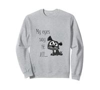 My Eyes Say It All Cute Puppy Sweatshirt