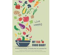 My Fab Food Diary, 10 Weeks Food Tracking - Compatible with The Cambridge Diet, Everything You Need To Stay on Track, Focused and in Control: ... Countdown, Mood Tracker and Good Days!