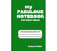 My Fabulous Notebook For Great Ideas: 120 Lined Page 6x9 Notebook Soft Cover For Taking A Journey Into Creative Innovation