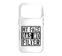 My Face Has No Filter Authentic Statement Case for iPhone 17 Pro