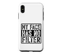 My Face Has No Filter Authentic Statement Case for iPhone XS Max