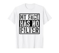 My Face Has No Filter Authentic Statement T-Shirt